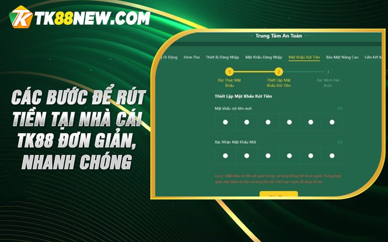 Rút Tiền Tk88 - Vài bước rút tiền về tài khoản nhanh chóng 5 Các bước để rút tiền tại nhà cái TK88 đơn giản, nhanh chóng