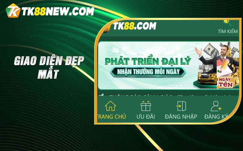 Tải App Tk88 - Link Vào Tải App Nhà Cái Không Bị Chặn 5 Giao diện đẹp mắt