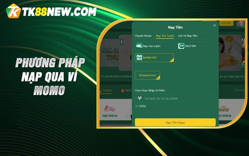 Nạp Tiền Tk88 - Hướng Dẫn Nạp Tiền Nhanh Chóng 3-5 Phút 6 Phương pháp nạp qua ví Momo