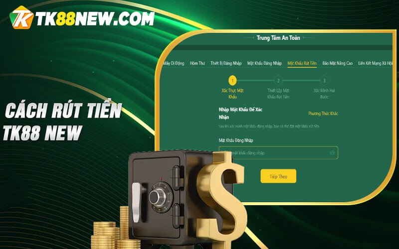 Rút Tiền Tk88 - Vài bước rút tiền về tài khoản nhanh chóng 9 Rút Tiền Tk88