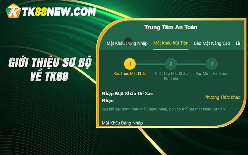 Giới Thiệu Tk88 - Thông tin giới thiệu chi tiết nhà cái uy tín 4 Giao dịch TK88 an toàn và nhanh chóng