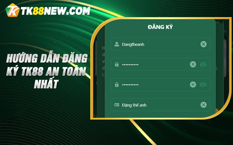 Đăng Ký Tk88 - Hướng dẫn cách tham gia vào nhà cái Tk88 3 Hướng dẫn đăng ký TK88 an toàn nhất