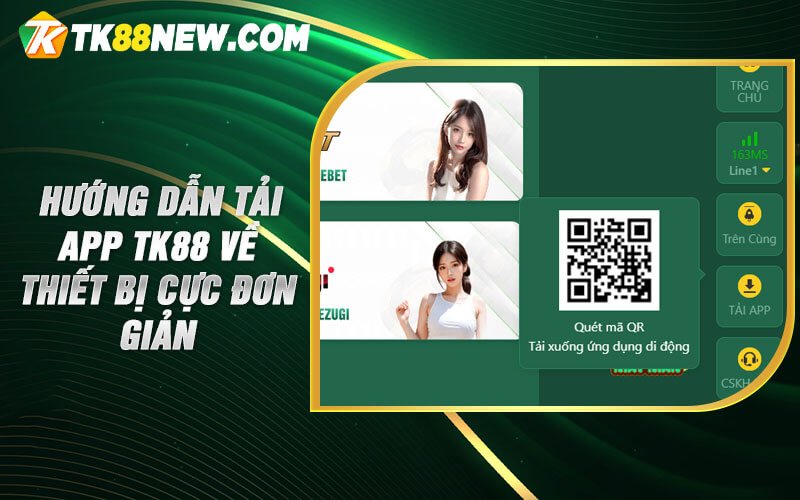 Tk88 Casino - Link vào cá cược trực tuyến tại nhà cái 8 Hướng dẫn tải app TK88 về thiết bị cực đơn giản