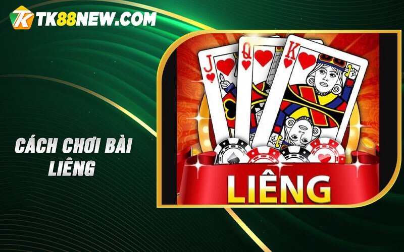 TK88 hướng dẫn chơi bài liêng 1 cách chuyên nghiệp 1 Cách chơi bài Liêng