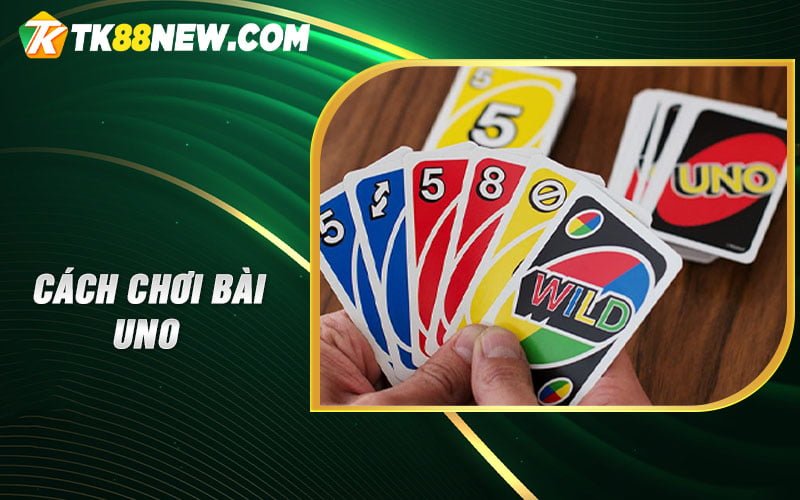 Cách Chơi Bài Uno - Hướng Dẫn Từ Cơ Bản Đến Nâng Cao 5 Cách chơi bài Uno