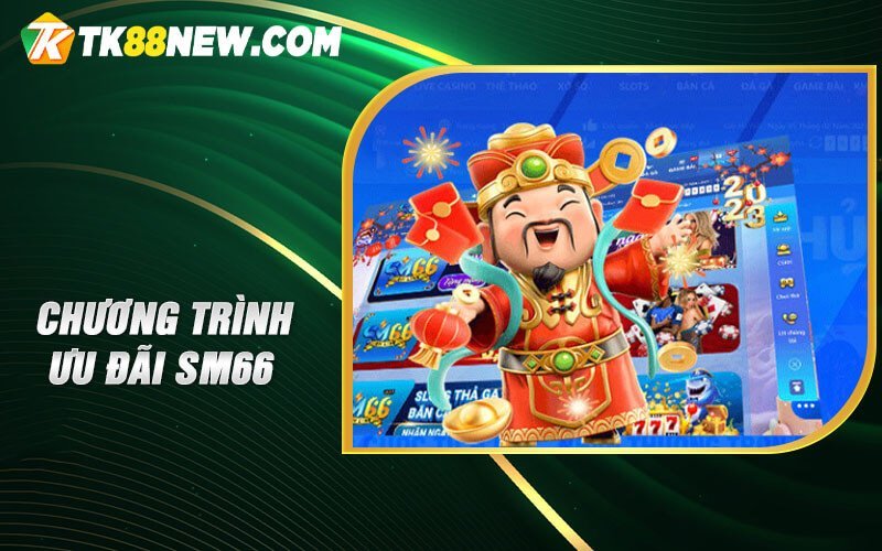 Khuyến mãi SM66 - Cơ hội vàng cho những tín đồ cá cược! 5 Chương trình ưu đãi SM66