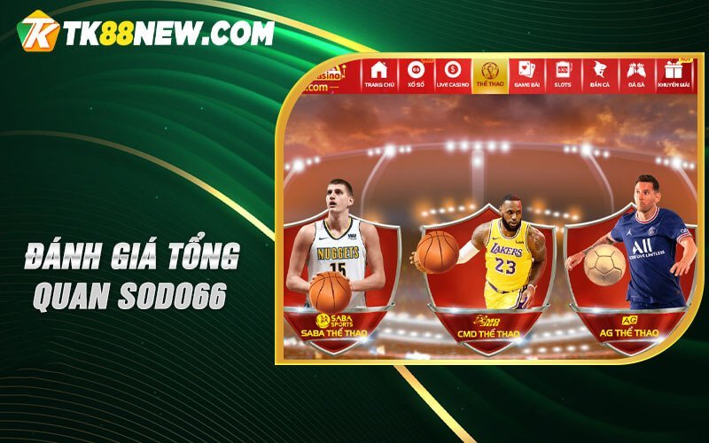 Đánh giá Sodo66 - Nhà cái hàng đầu cho trải nghiệm cá cược 6 Đánh giá tổng quan Sodo66