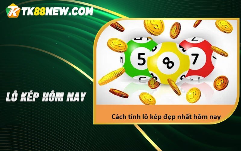 Lô kép hôm nay