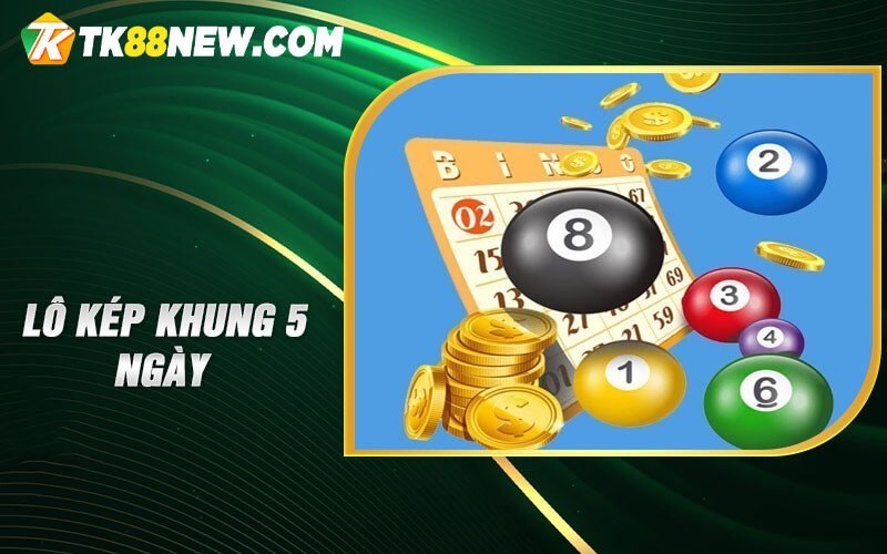 Lô kép khung 5 ngày