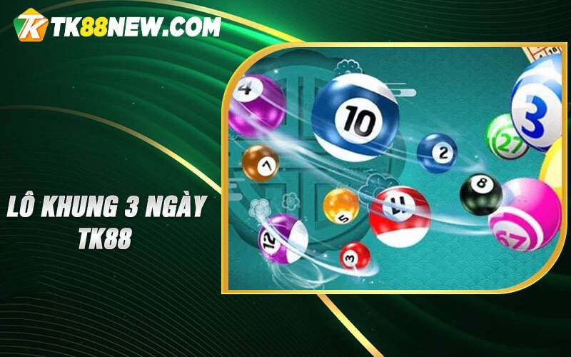 Lô khung 3 ngày TK88