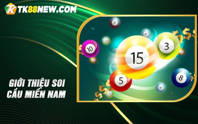 Soi Cầu Miền Nam - Nâng Cao Khả Năng Dự Đoán Số 4 Giới thiệu Soi cầu miền Nam