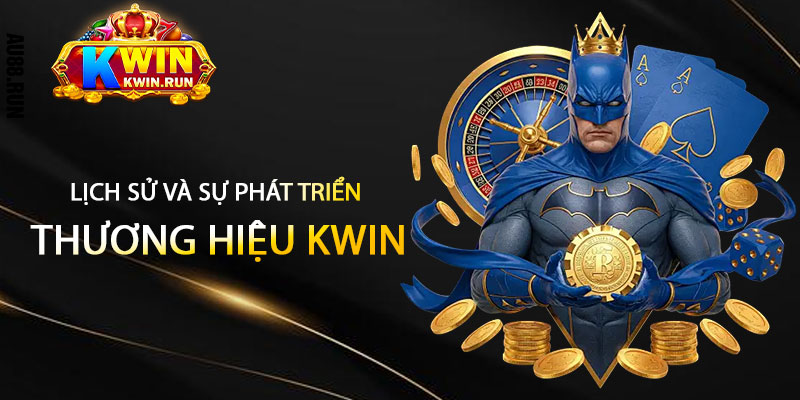 Giới Thiệu Kwin - Thương Hiệu Nhà Cái Kwin Top 1 Uy Tín Nhất 4 Lich Su va Su Phat Trien Cua Thuong Hieu Kwin